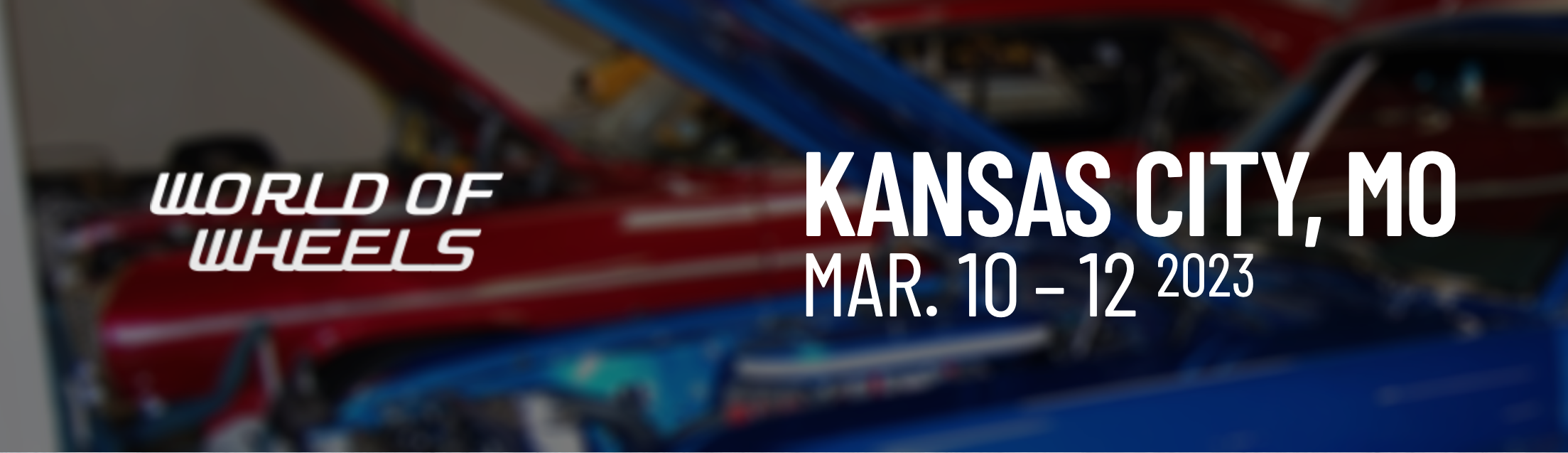 World of Wheels March 10th12th Kansas City Regional Entertainment News